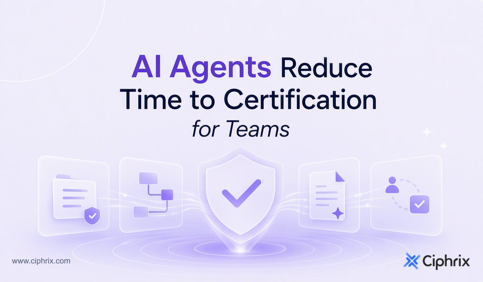 AI agents reduce time to certification for teams