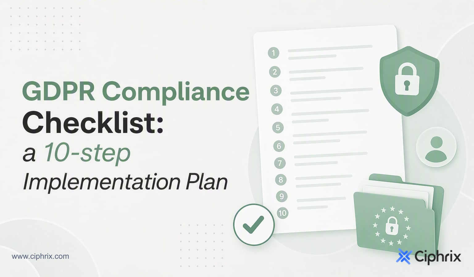 GDPR Compliance Checklist: A 10-Step Implementation Plan