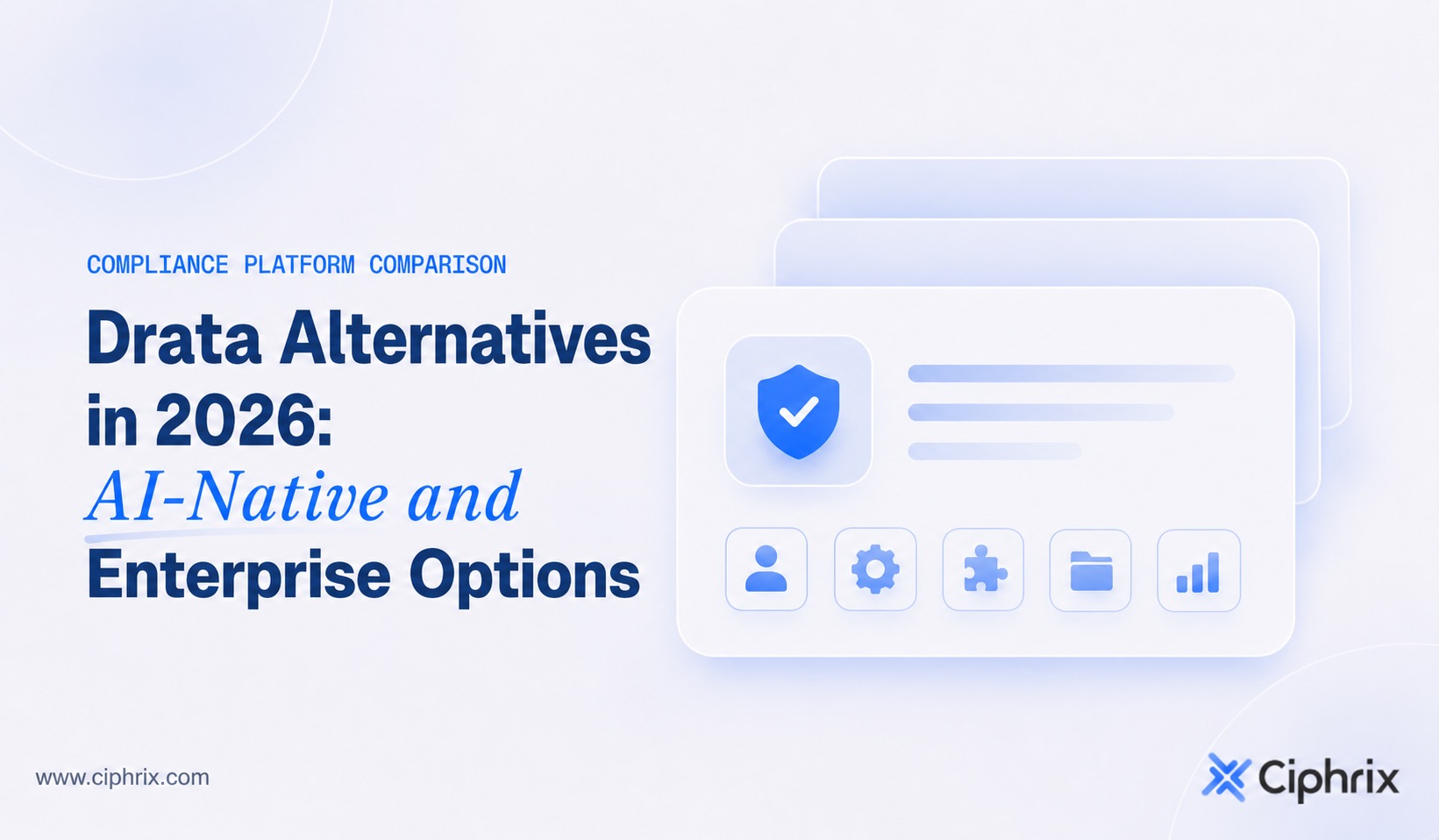 Drata Alternatives in 2026: AI-Native and Enterprise Options