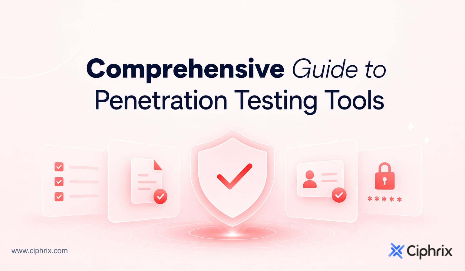 Comprehensive guide to penetration testing tools