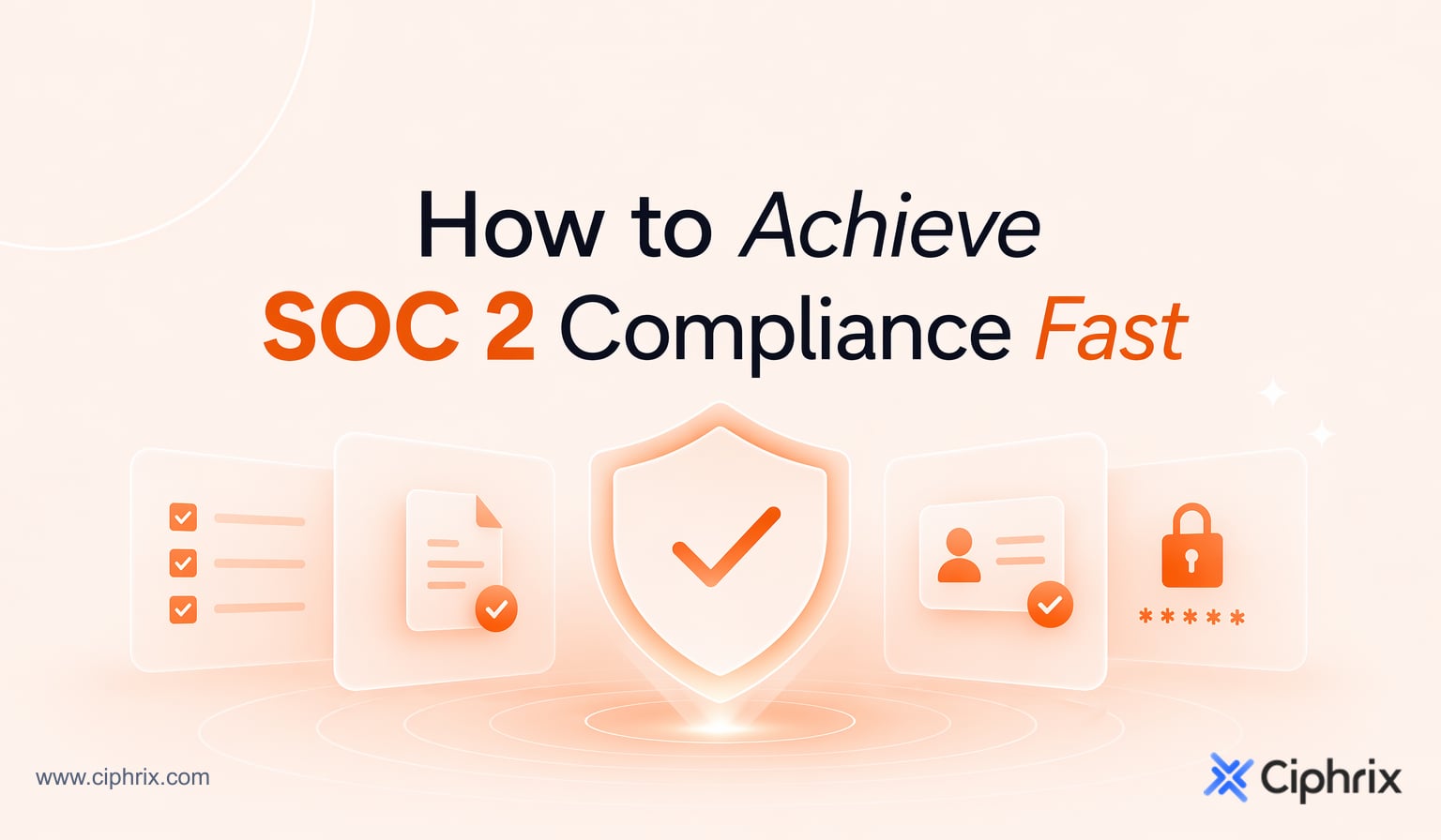 How to achieve SOC 2 compliance fast