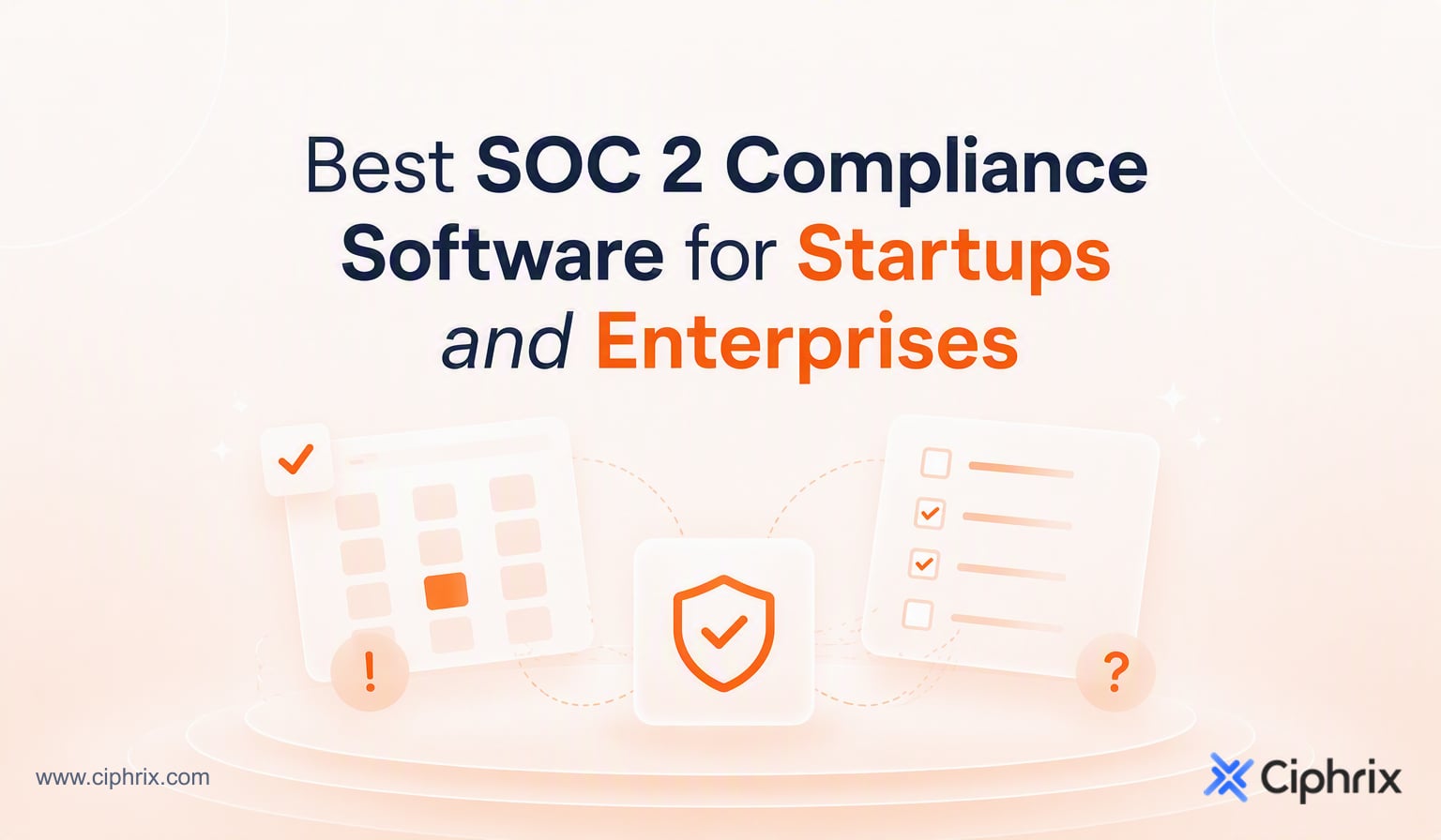 Best SOC 2 compliance software for startups and enterprises